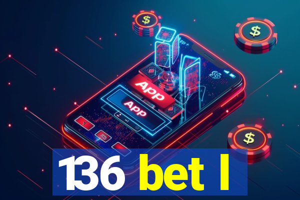 136 bet l